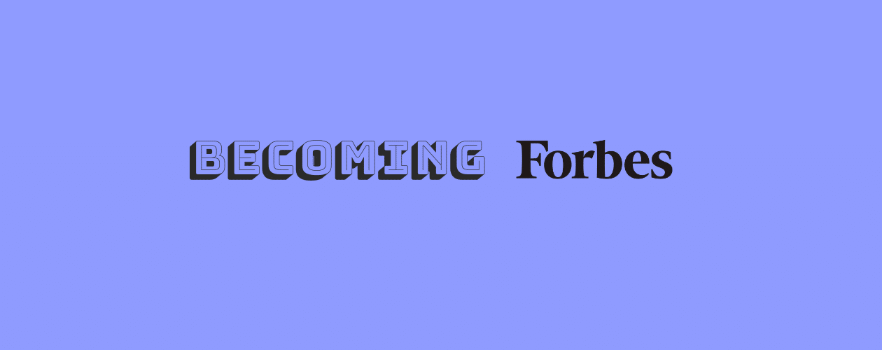 Becoming the Forbes