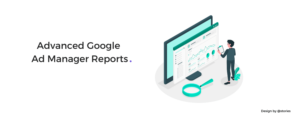 Advanced Google Ad Manager Reports