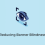 Reduce Banner Blindness