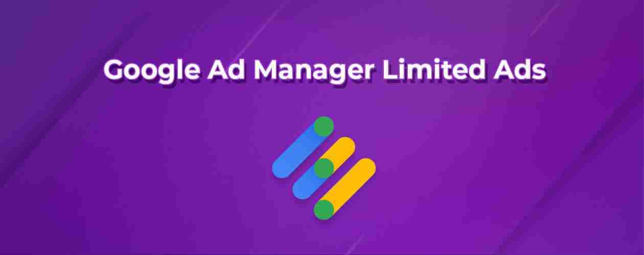 Google Ad Manager Limited Ads
